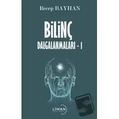 Bilinç Dalgalanmaları -1