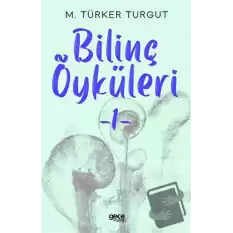 Bilinç Öyküleri 1