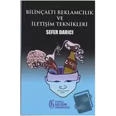 Bilinçaltı Reklamcılık ve İletişim Teknikleri