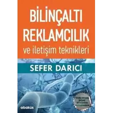 Bilinçaltı Reklamcılık ve İletişim Teknikleri