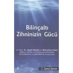 Bilinçaltı Zihninizin Gücü