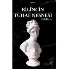 Bilincin Tuhaf Nesnesi