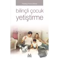 Bilinçli Çocuk Yetiştirme