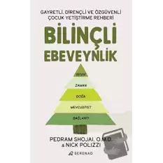 Bilinçli Ebeveynlik - Gayretli, Dirençli ve Özgüvenli Çocuk Yetiştirme Rehberi