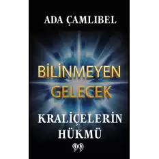 Bilinmeyen Gelecek: Kraliçelerin Hükmü