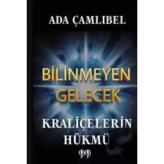 Bilinmeyen Gelecek: Kraliçelerin Hükmü