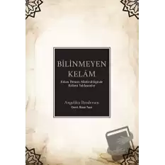 Bilinmeyen Kelam - Erken Dönem Matüridiliğinde Kelami Yaklaşımlar