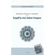 Bilinmeyen Yönleriyle Zemahşeri ve Keşşafta Asıl Anlam Vurgusu