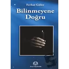 Bilinmeyene Doğru