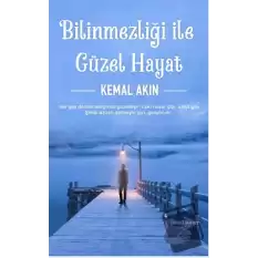 Bilinmezliği İle Güzel Hayat