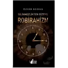 Bilinmezlikten Gizeme - Robirahizm