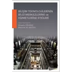 Bilişim Teknolojilerinin Bilgi Merkezlerine ve Hizmetlerine Etkileri