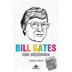 Bill Gates Gibi Düşünmek