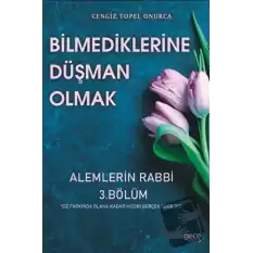 Bilmediklerime Düşman Olmak 3