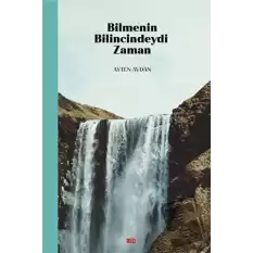 Bilmenin Bilincindeydi Zaman