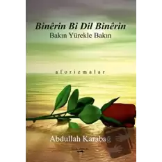 Binerin Bi Dil Binerin - Bakın Yürekle Bakın