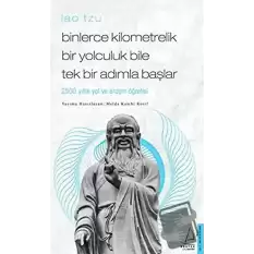 Binlerce Kilometrelik Bir Yolculuk Bile Tek Bir Adımla Başlar / Lao Tzu