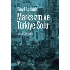 Binyıl Eşiğinde Marksizm ve Türkiye Solu