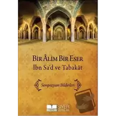 Bir Alim Bir Eser - İbn Sad ve Tabakat