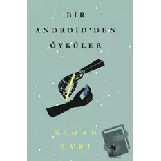 Bir Android’den Öyküler