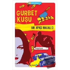 Bir Apaçi Masalı 3 - Gurbet Kuşu