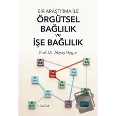 Bir Araştırma ile Örgütsel Bağlılık ve İşe Bağlılık