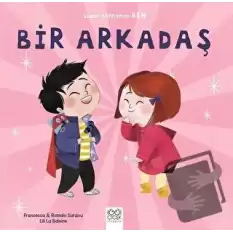 Bir Arkadaş - Süper Kahraman Ben