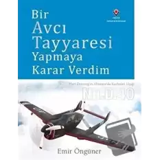 Bir Avcı Tayyaresi Yapmaya Karar Verdim