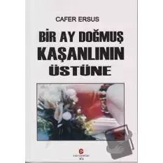 Bir Ay Doğmuş Kaşanlının Üstüne