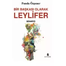 Bir Başkası Olarak Leylifer