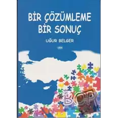 Bir Çözümleme Bir Sonuç