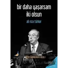 Bir Daha Yaşarsam İki Olsun