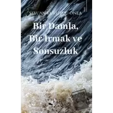 Bir Damla, Bir Irmak ve Sonsuzluk