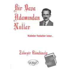 Bir Dava Adamından Notlar