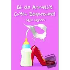 Bir de Annelik Çıktı Başımıza!