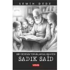 Bir Dedenin Torunlarına Hikayesi Sadık Said