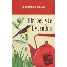 Bir Deliyle Evlendim