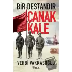 Bir Destandır Çanakkale