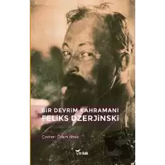 Bir Devrim Kahramanı: Feliks Dzerjinski