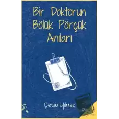 Bir Doktorun Bölük Pörçük Anıları