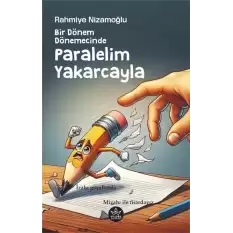 Bir Dönem Dönemecinde, Paralelim Yakarcayla