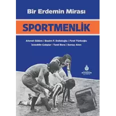 Bir Erdemin Mirası: Sportmenlik (Ciltli)