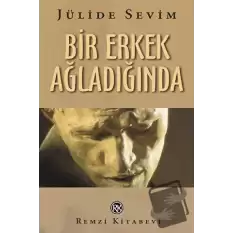 Bir Erkek Ağladığında