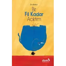 Bir Fil Kadar Acıktım