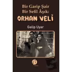 Bir Garip Şair - Bir Sefil Aşık Orhan Veli