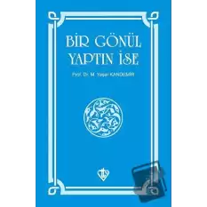 Bir Gönül Yaptın İse