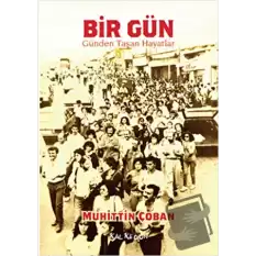 Bir Gün : Günden Taşan Hayatlar