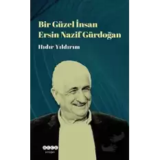 Bir Güzel İnsan Ersin Nazif Gürdoğan