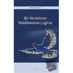 Bir Hıristiyan Müslümanın Çağrısı