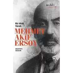 Bir Hisli Yürek Mehmet Akif Ersoy